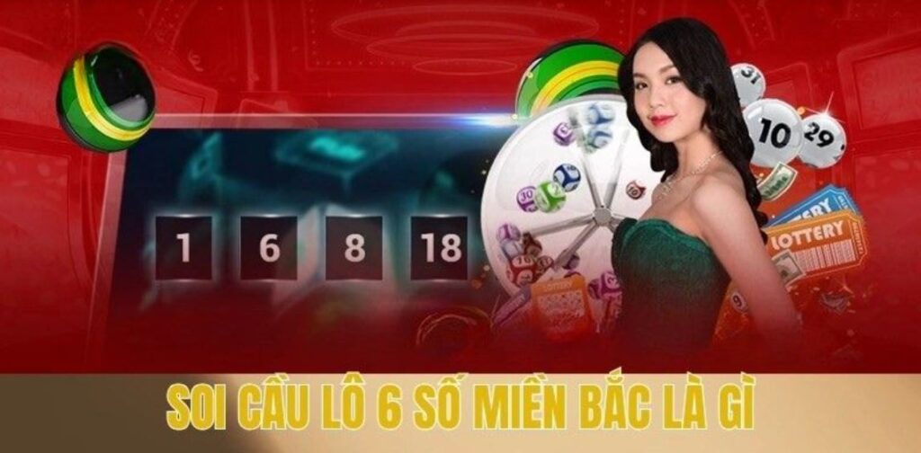 soi cầu lô 6 số miền Bắc là gì