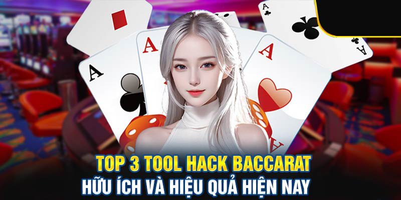 Tool Baccarat là gì - top 3 tool