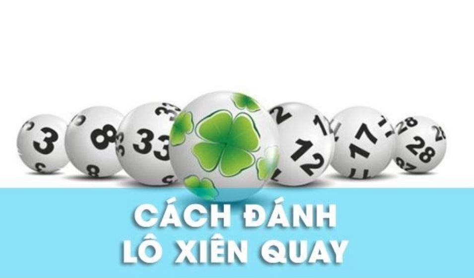 cách đánh lô xiên quay miền Nam